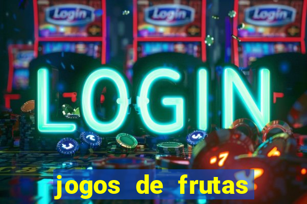 jogos de frutas para ganhar dinheiro