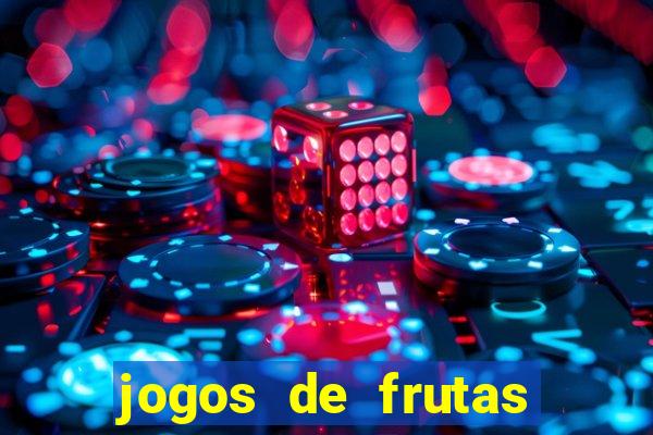 jogos de frutas para ganhar dinheiro