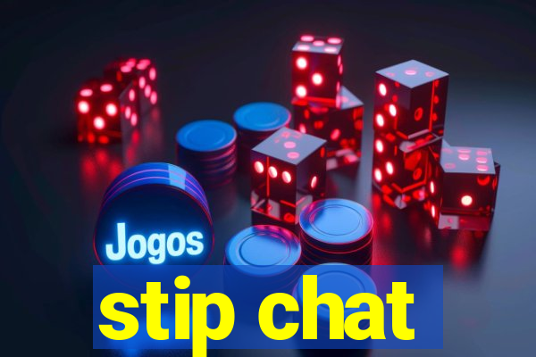 stip chat