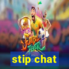 stip chat