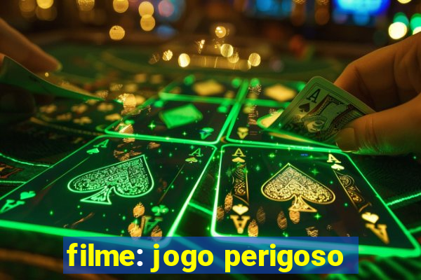 filme: jogo perigoso