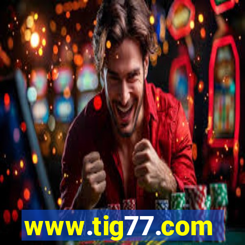 www.tig77.com