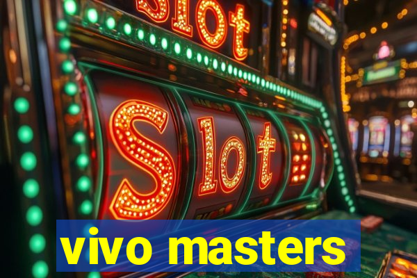 vivo masters