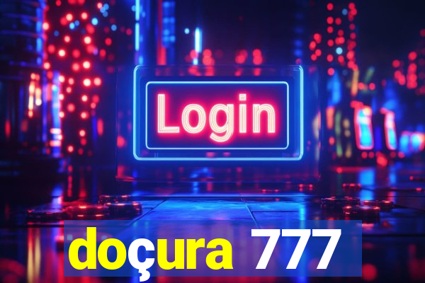 doçura 777