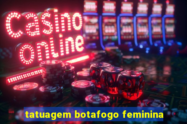 tatuagem botafogo feminina