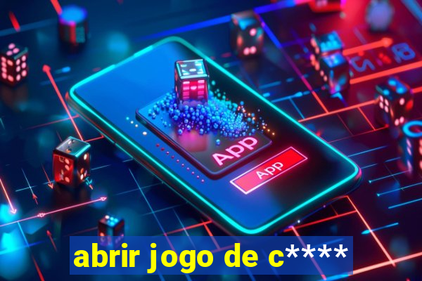 abrir jogo de c****