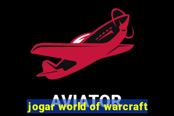 jogar world of warcraft