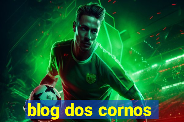 blog dos cornos