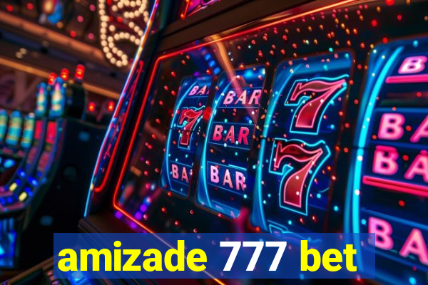 amizade 777 bet