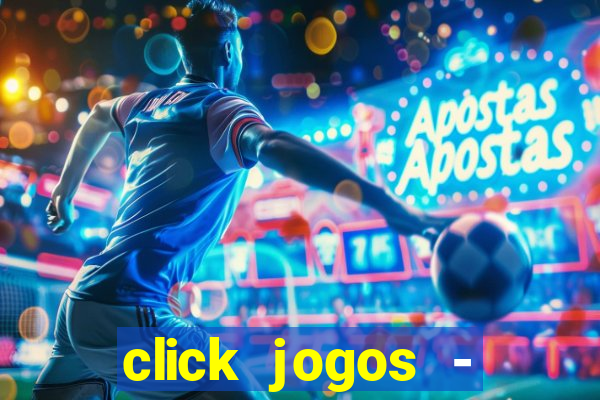 click jogos - ganhar dinheiro