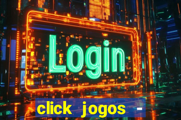 click jogos - ganhar dinheiro