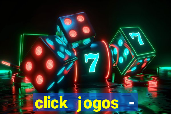 click jogos - ganhar dinheiro