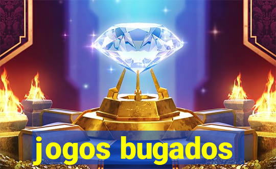 jogos bugados