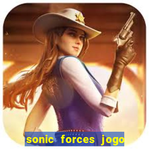 sonic forces jogo de corrida dinheiro infinito