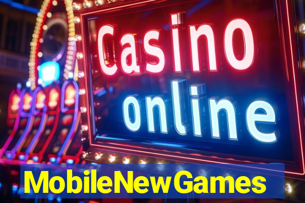 MobileNewGames