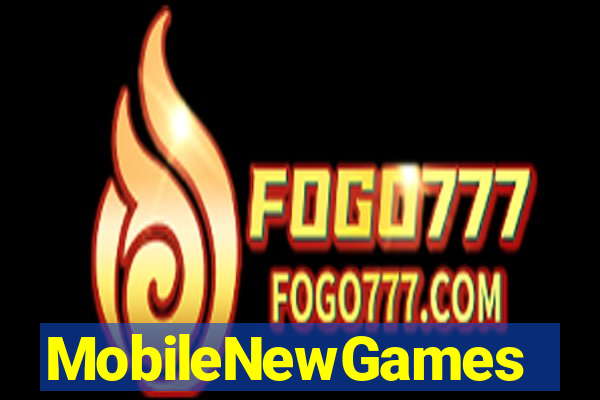 MobileNewGames