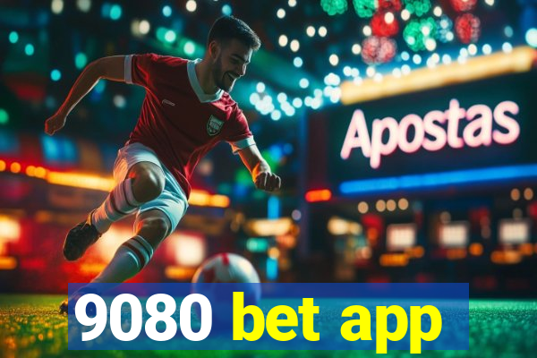 9080 bet app