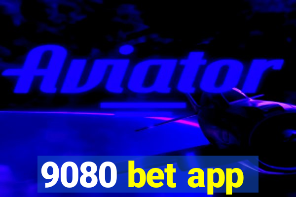 9080 bet app