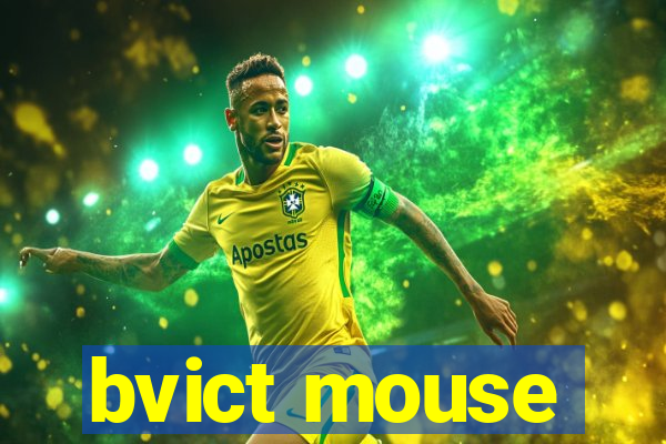 bvict mouse