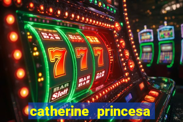 catherine princesa de gales