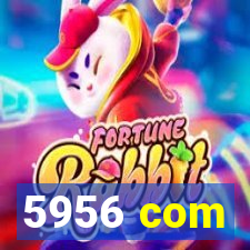 5956 com