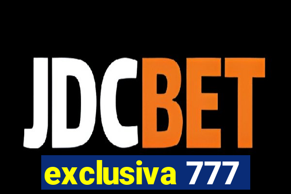 exclusiva 777