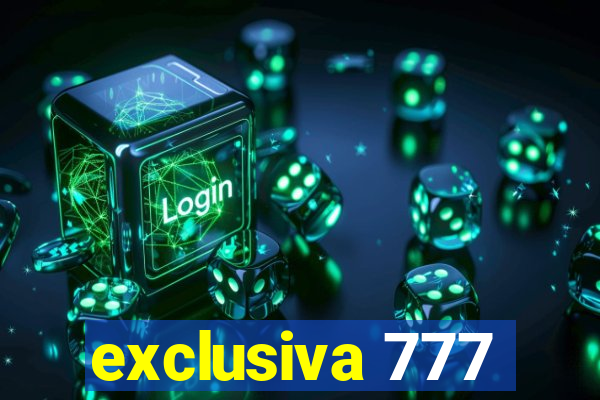 exclusiva 777