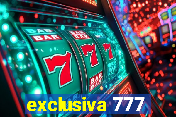 exclusiva 777