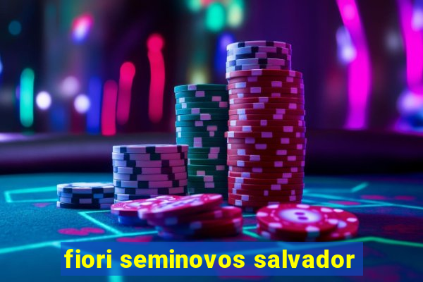 fiori seminovos salvador