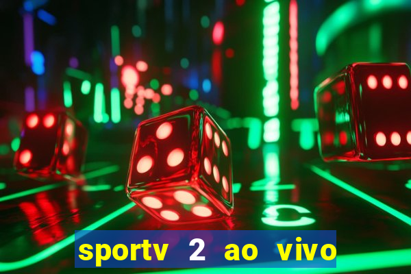 sportv 2 ao vivo mega canais