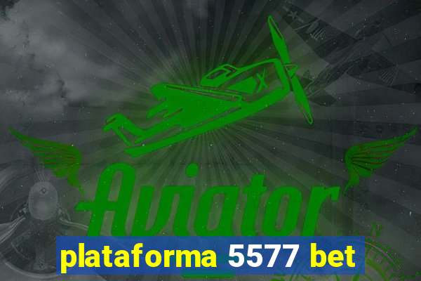 plataforma 5577 bet