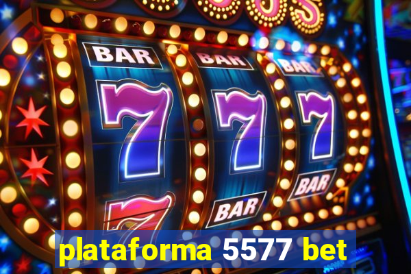 plataforma 5577 bet
