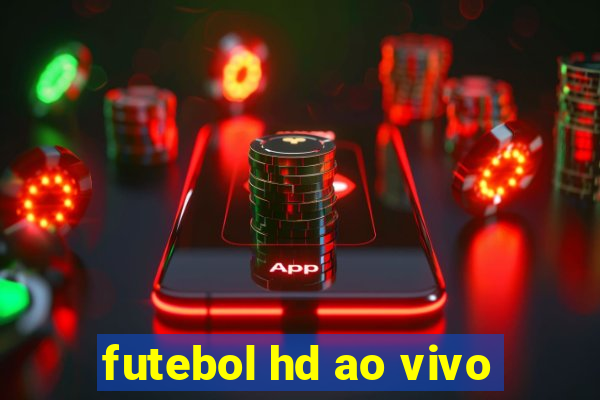 futebol hd ao vivo