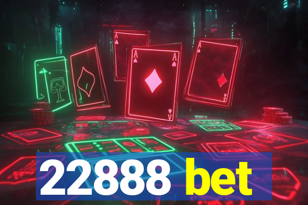 22888 bet