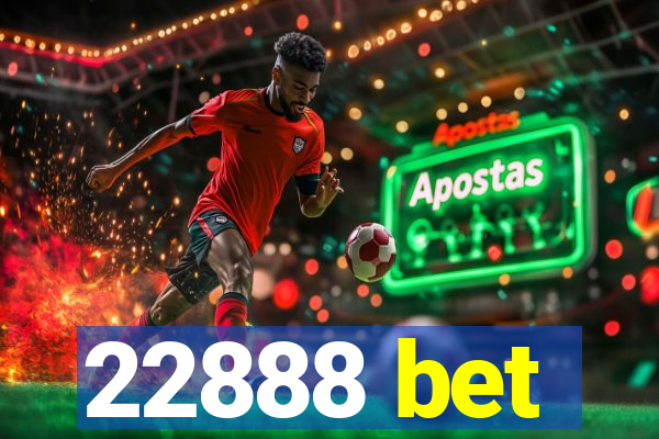 22888 bet
