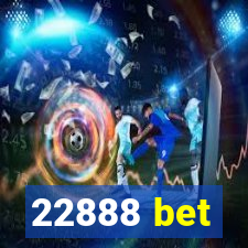 22888 bet
