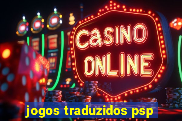 jogos traduzidos psp