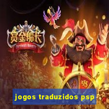 jogos traduzidos psp