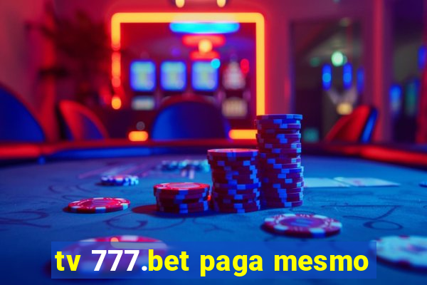 tv 777.bet paga mesmo