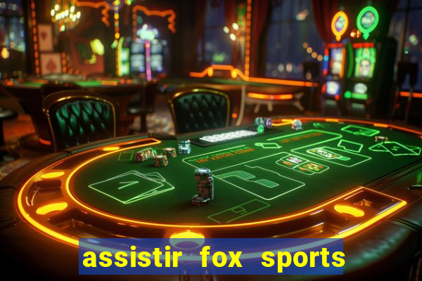 assistir fox sports 2 ao vivo