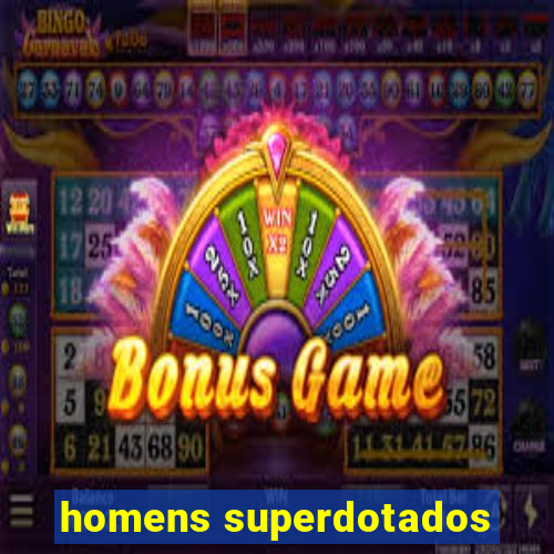 homens superdotados