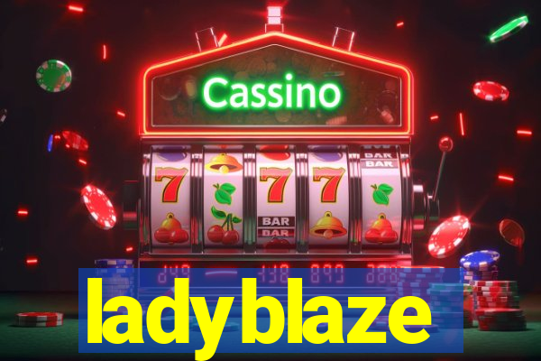 ladyblaze