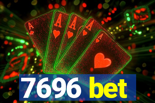 7696 bet