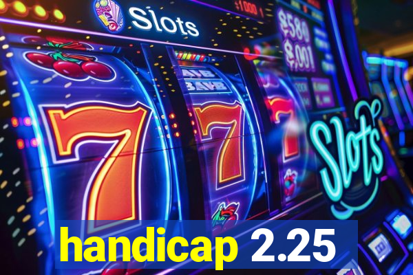 handicap 2.25
