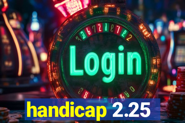 handicap 2.25