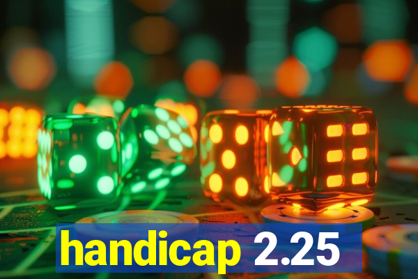handicap 2.25