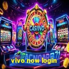 vivo now login