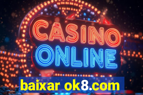 baixar ok8.com