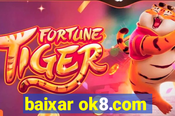 baixar ok8.com