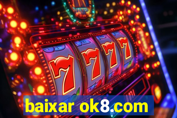 baixar ok8.com